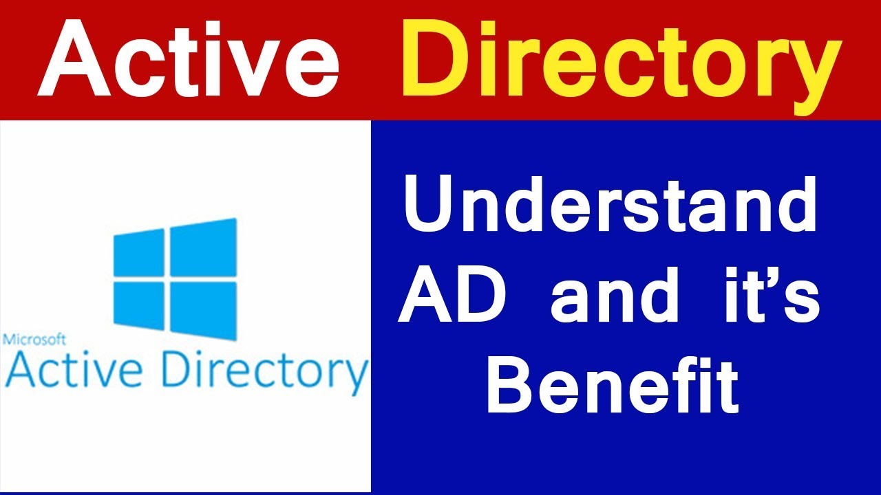 ❤❤ACTIVE DIRECTORY | Understand AD and it’s Benefit explained ❤❤