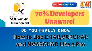 Why Developers Struggle with Char, Varchar, and Nvarchar datatype in SQL Server!
