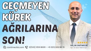 Geçmeyen Kürek Ağrılarına Son Doç. Dr. Cavit Meclisî - Ağrı Ve Spor Hekimliği