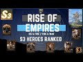 S3 heroes ranked  rise of empires ice  fire