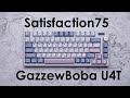 Satisfaction75 Boba U4T sound test