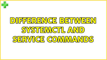 Ubuntu: Difference between systemctl and service commands (2 Solutions!!)