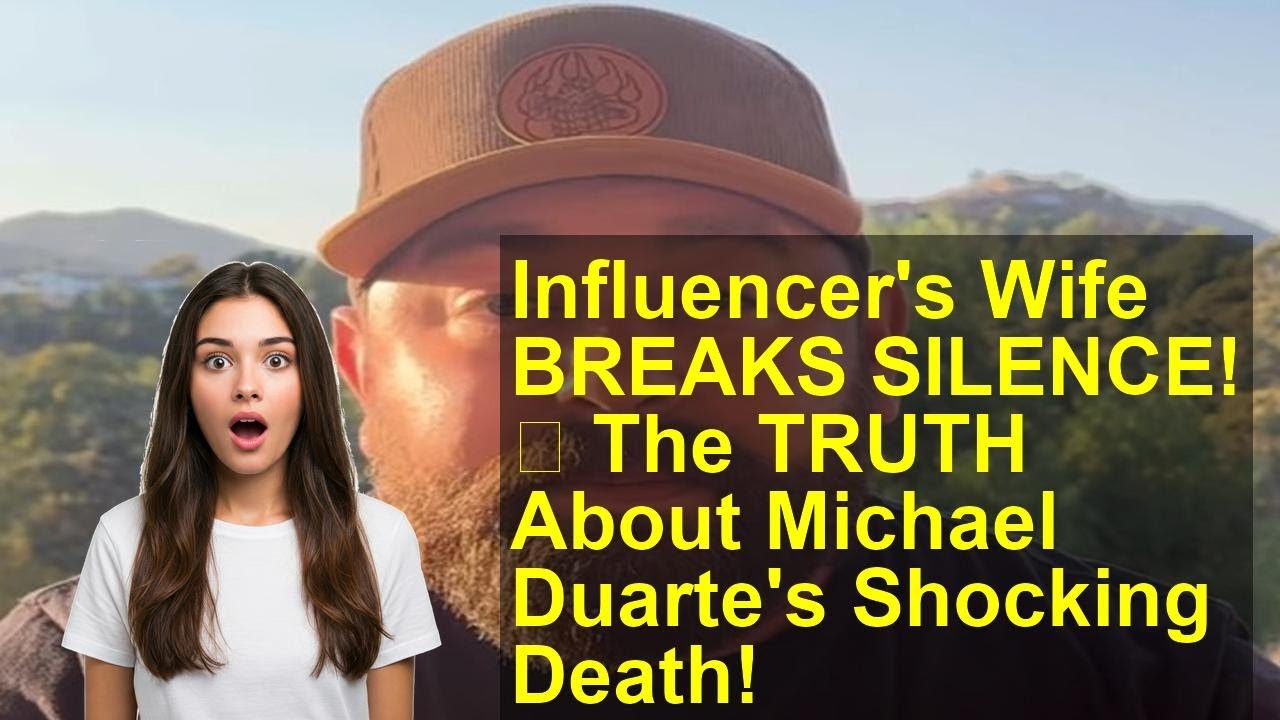 Influencer's Wife BREAKS SILENCE! 😱 The TRUTH About Michael Duarte's Shocking Death!