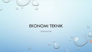 Ekonomi Teknik - Pengantar