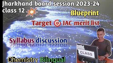 Jharkhand / JAC board chemistry class 12 syllabus / JAC chemistry blueprint session 2023-24