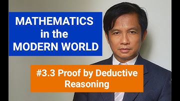 Proof by deductive reasoning (Mathematics in the Modern World, GE Curriculum Higher Education)