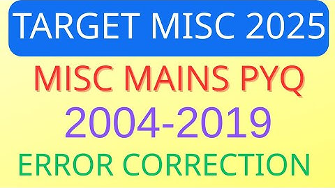 MISC PYQ ERROR CORRECTIONS/MISC 2002-2019/PSC MISC MAINS PYQ/ERROR CORRECTIONS/PSC MISC 2025