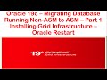 Oracle 19c – Migrating Database Running Non-ASM to ASM – Part 1 Installing Grid Infrastructure Demo!