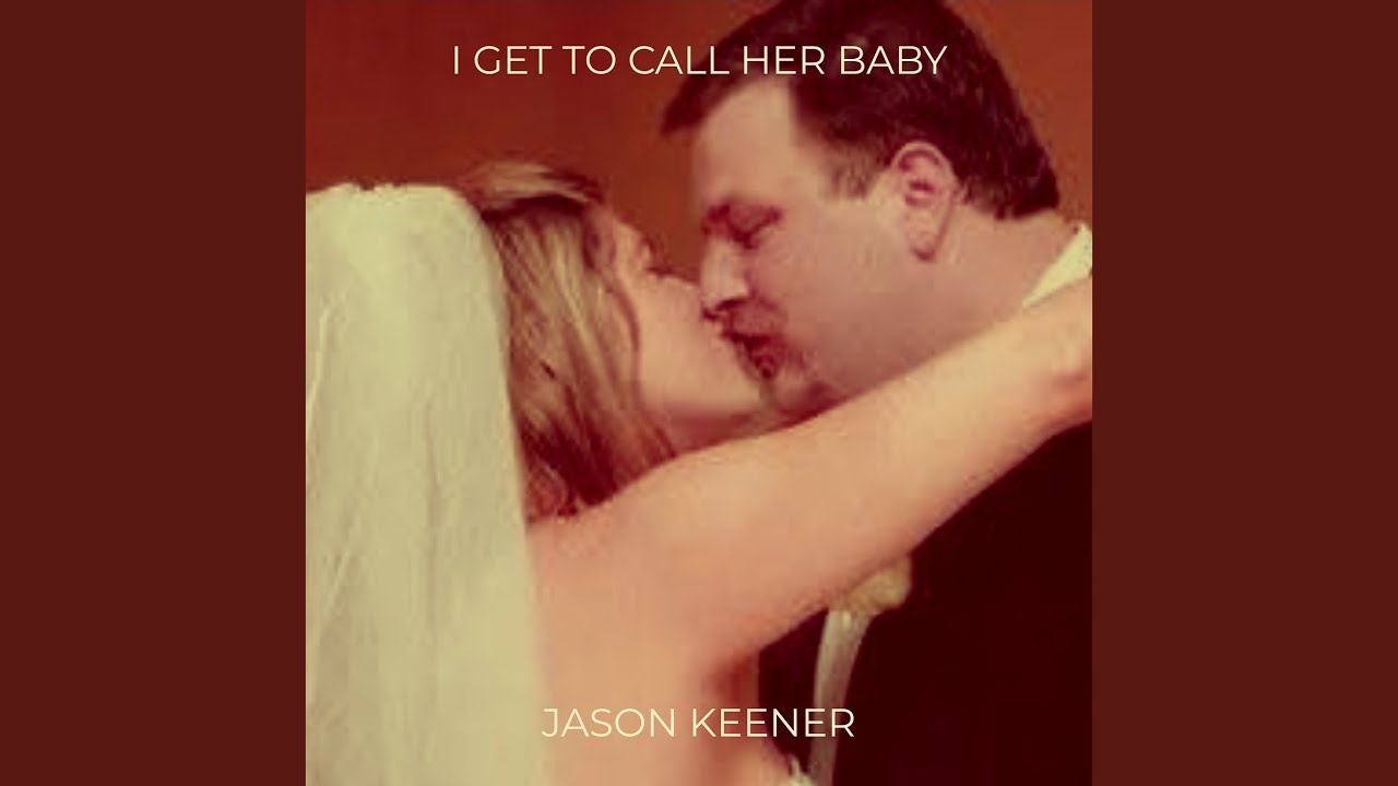 I Get to Call Her Baby