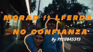 Morad ft Lferda - NO CONFIANZA (By ProdBass93)