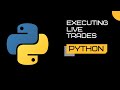 Executing Trades Using Python Algo Trading Bot