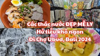 Du lịch Bali, Indonesia 2024: Các thác nước ĐẸP MÊ LY, Nhà hàng HỦ TIẾU KHÔ ngon, Chợ Ubud, Mưa ngập