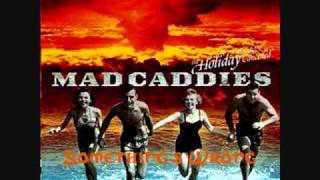 Miniatura del video "Mad Caddies - Something's Wrong At The Playground"