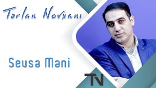 Tərlan Novxanı - Sevsə Məni