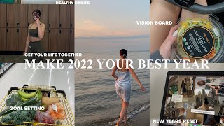 MAKE 2022 YOUR BEST YEAR YET! getting my life together, vision board, goal setting, healthy habits