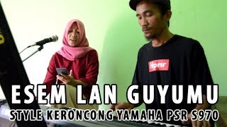 Esem Lan Guyumu versi Keroncong Manual Style Yamaha chords