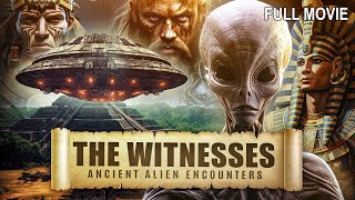 The Witnesses - Ancient Alien Encounters | Full 4K Documentary