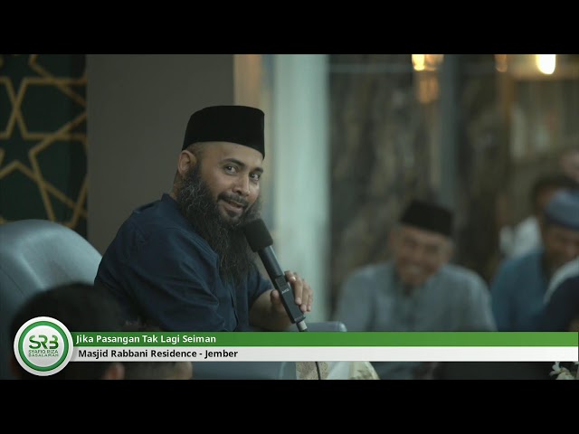 Jika Pasangan Tak Lagi Seiman - Ustadz DR Syafiq Riza Basalamah MA class=