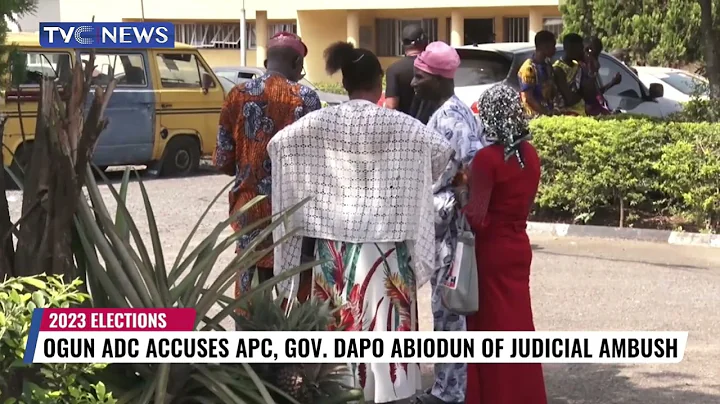 Ogun ADC Accuses APC, Gov Dapo Abiodun Of Judicial...