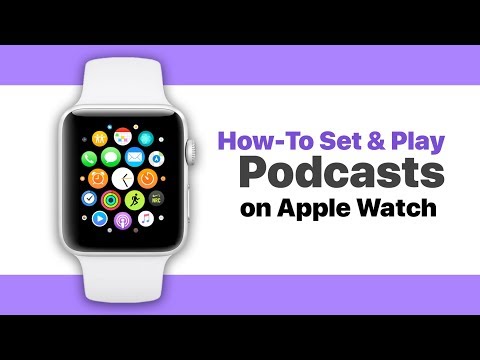 How-To Setup and Play Podcasts on Apple Watch