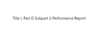 Title I, Part D Subpart 2 Performance Report