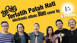 Download lagu The Rain - Terlatih Patah Hati [electro ethnic blues cover by IC & friends]