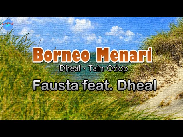 Borneo Menari - Fausta (lirik Lagu) | Lagu Indonesia, Borneo  ~ membuka ladang hati pun senang class=