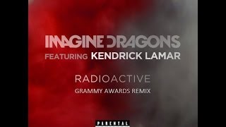 Video thumbnail of "Imagine Dragons - Radioactive & m.A.A.d City (Grammy Awards Remix) feat. Kendrick Lamar"