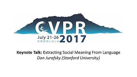 CVPR17 Dan Jurafsky -Keynote - Extracting Social Meaning From Language - DayDayNews