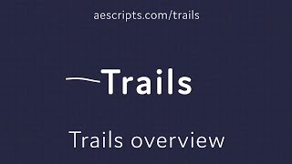 Trails for After Effects Overview