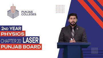 PGC Lectures - Inter Part II - Punjab Board - Physics - Chapter 20 - Laser