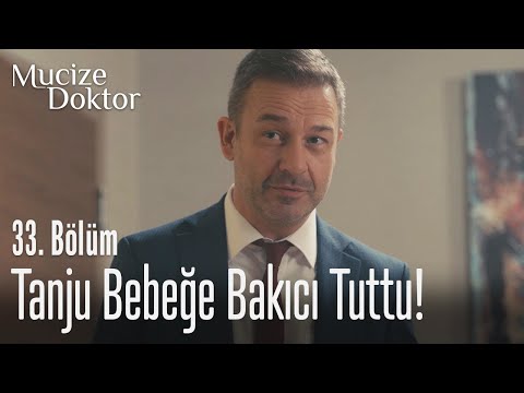 Tanju bebeğe bakıcı tuttu! - Mucize Doktor 33. Bölüm