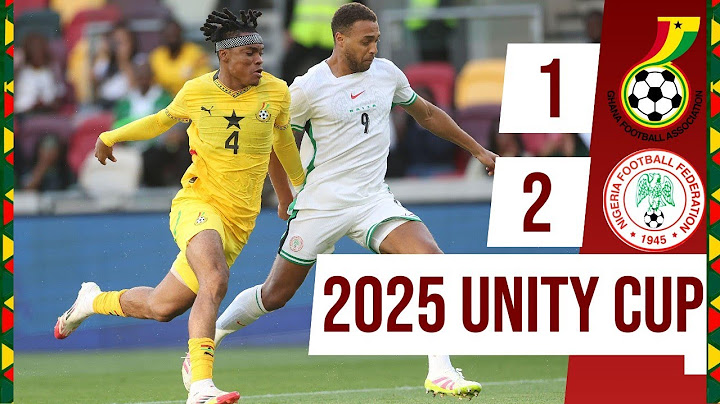 FULL MATCH HIGHLIGHTS | GHANA 1-2 NIGERIA | 2025 UNITY CUP
