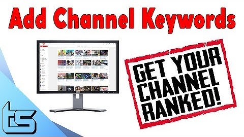 How to Add Channel Keywords 2017