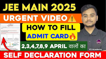 How to Fill JEE Main 2025 Admit Card 🔥| How to Fill Self Declaration Form For JEE Mains 2025 #jee
