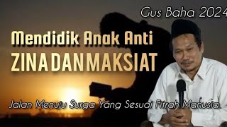 GUS BAHA || JALAN MENUJU SURGA YANG SESUAI FITRAH MANUSIA @ngajigusbaha82