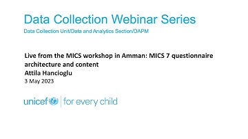 3 May 2023 Live from the MICS Workshop in Amman: MICS 7 Questionnaire Architecture and Content