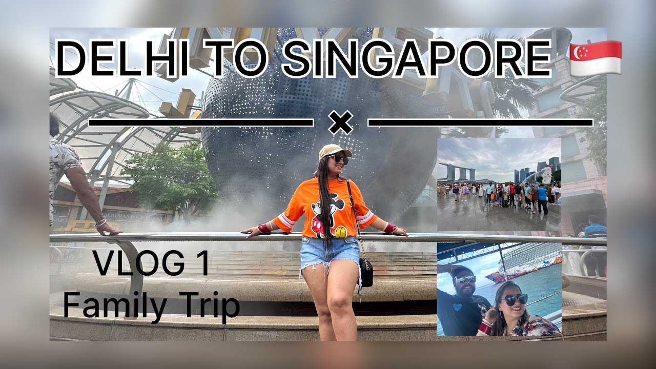 Delhi To Singapore 🇸🇬 Family Trip | First Vlog