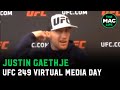 Justin Gaethje: "When I touch Tony, he’s either going for a takedown or he’s going to give me space”