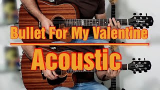 Bullet For My Valentine  All These Things I Hate Acoustic