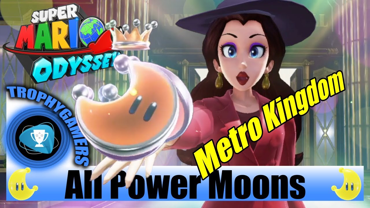 Super Mario Odyssey All Power Moon Locations Metro Kingdom YouTube