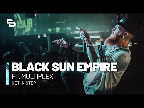 Black Sun Empire ft. Multiplex DJ Set | Get in Step