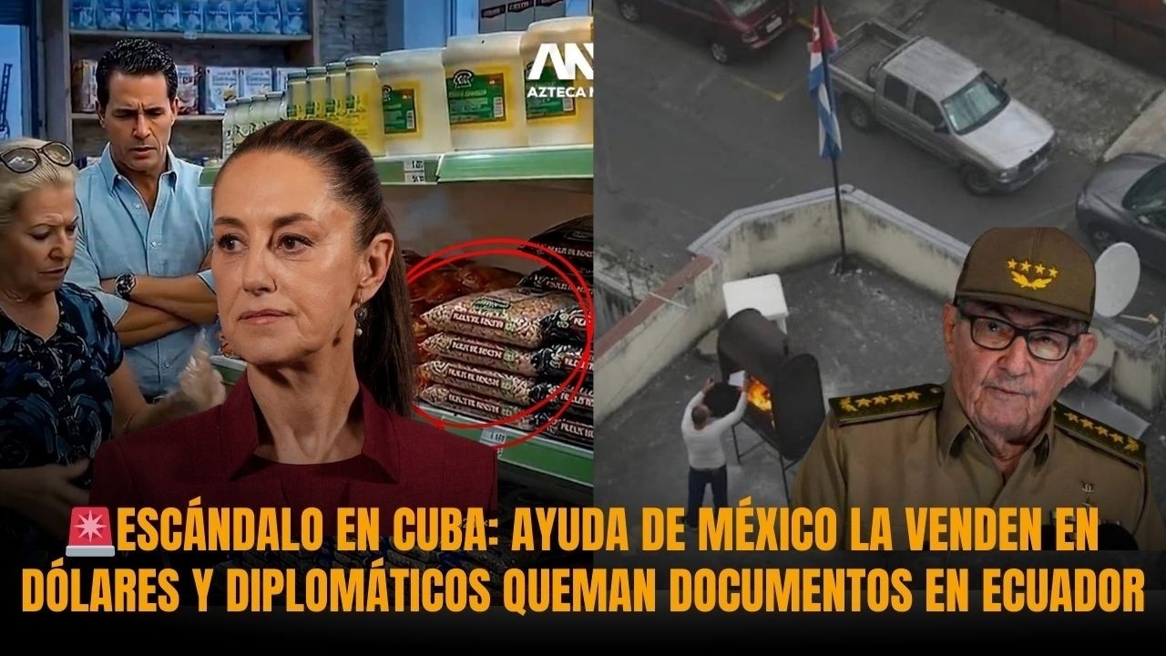 🚨ESCÁNDALO EN CUBA: Ayuda de México la venden en dólares y diplomáticos queman documentos en ECUADOR