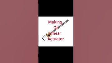 Linear Actuator making