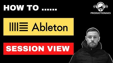 MAKING MUSIC IN ABLETON SESSION VIEW