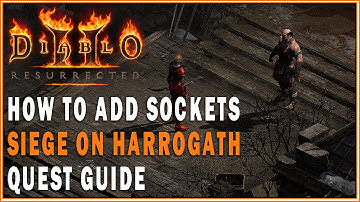 DIABLO 2 RESURRECTED - How to Add Sockets to Items (Siege on Harrogath Quest Guide)