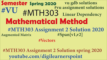 MTH303 Assignment 2 Solution 2020-Spring Semester-VU-Mathematical Method