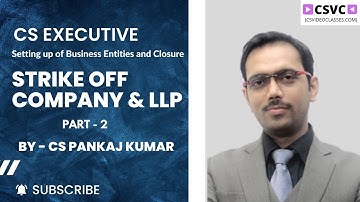 Strike Off Company & LLP Part - 2 | CS Executive Setting up of Business Entities and Closure