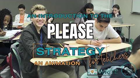 An Animated Introduction to the PLEASE Writing Strategy (For Teachers)