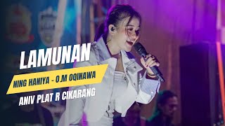 LAMUNAN - NING HANIYA - O.M OQINAWA Live Aniv Plat R wani ngeyel at Cikarang Exposed